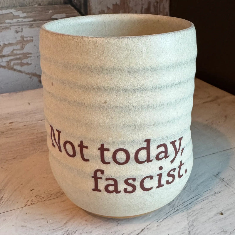 Not Today, Fascist by Gravesco Pottery